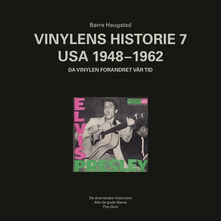 Børre Haugstad Vinylens Historie 7: USA 1948-1962 (BOK)