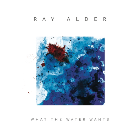 Ray Alder What The Water Wants (CD) 