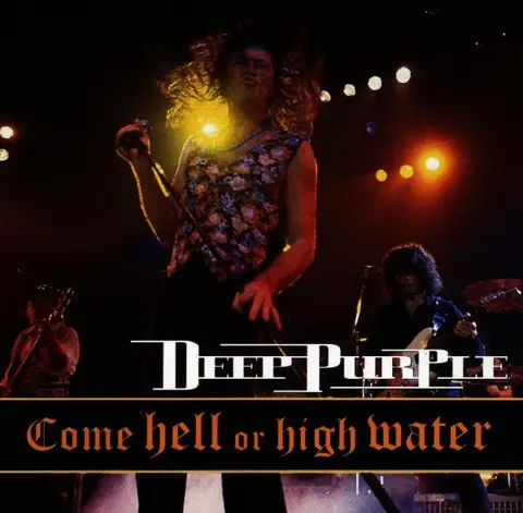 Deep Purple Come Hell Or High Water (CD) 