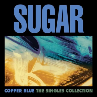 Sugar Copper Blue: The Singles… - RSD (4x12")