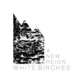 White Birches A New Reign (CD)