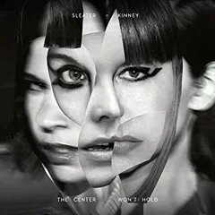 Sleater-Kinney The Center Won't Hold (CD)