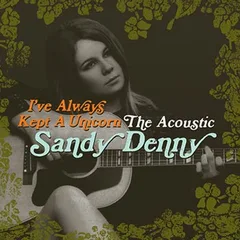 Sandy Denny I've Always Kept A Unicorn… (2CD)