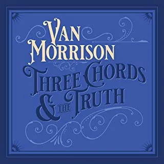 Van Morrison Three Chords And The Truth (CD)