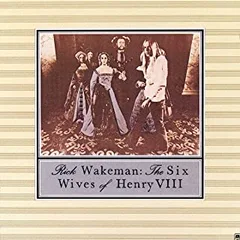 Rick Wakeman The Six Wives Of Henry VIII (CD)