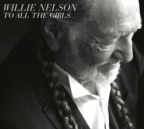Willie Nelson To All The Girls… (CD) 