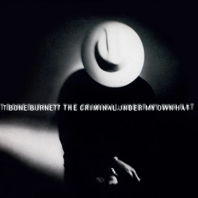 T-Bone Burnett The Criminal Under My Hat - LTD (LP) 