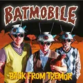 Batmobile Back From Tremor - LTD (LP)