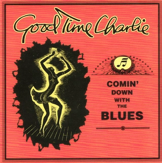 Good Time Charlie Comin' Down With The Blues (2LP)