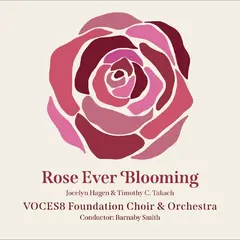 Voces8 Foundation Choir &amp; Orchestra Rose Ever Blooming (CD)