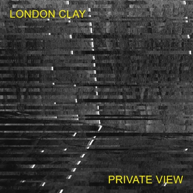 London Clay Private View (LP) 