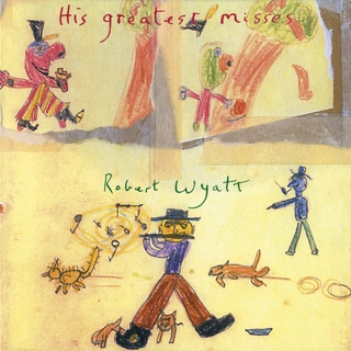 Robert Wyatt His Greatest Misses (CD)