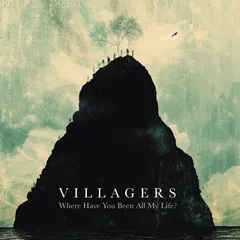 Villagers Where Have You Been All My Life? (CD)