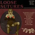 Loose Sutures A Gash With Sharp Teeth… - LTD (LP)