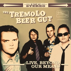The Tremolo Beer Gut Live, Beyond Our Means (LP)