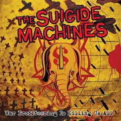The Suicide Machines War Profiteering Is Killing… - LTD (LP)