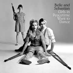Belle &amp; Sebastian Girls In Peacetime Want To Dance (CD)