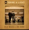 Billy Bragg &amp; Joe Henry Shine A Light: Field Recordings… (CD)