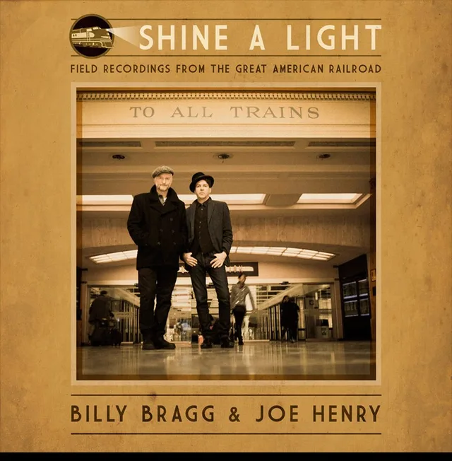 Billy Bragg & Joe Henry Shine A Light: Field Recordings… (CD) 