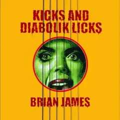 Brian James Kicks…And Diabolik Licks - LTD (LP)