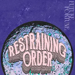 Restraining Order Future Fortune - LTD (LP)