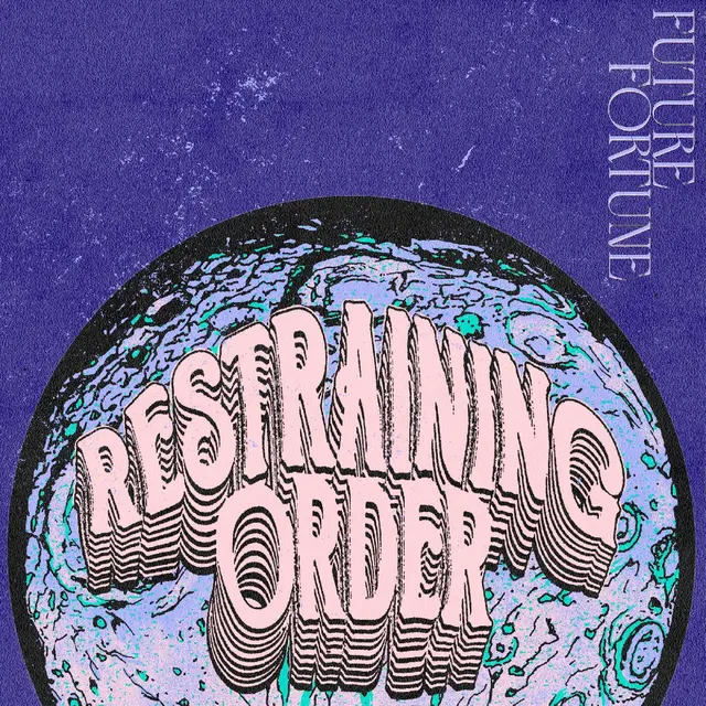 Restraining Order Future Fortune - LTD (LP) 