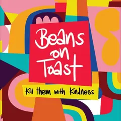 Beans On Toast Kill Them With Kindness (LP)