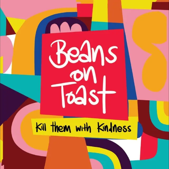 Beans On Toast Kill Them With Kindness (LP) 