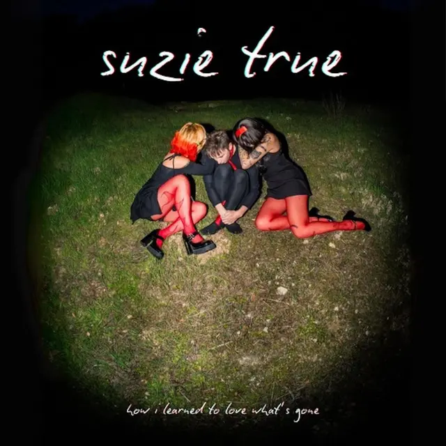 Suzie True How I Learned To Love What's… - LTD (LP) 