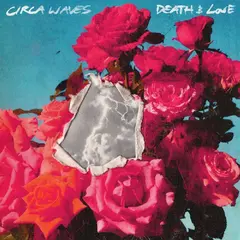 Circa Waves Death &amp; Love - LTD (2LP)