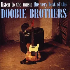 The Doobie Brothers Listen To The Music: The Very Best… (CD)