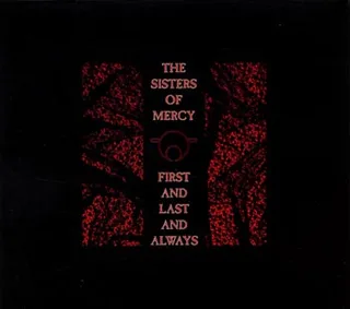 The Sisters Of Mercy First and Last and Always (CD)