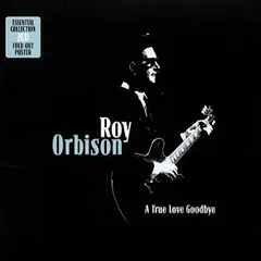 Roy Orbison A True Love Goodbye (2CD)