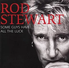 Rod Stewart Some Guys Have All The Luck (2CD)