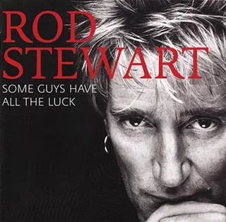 Rod Stewart Some Guys Have All The Luck (2CD)