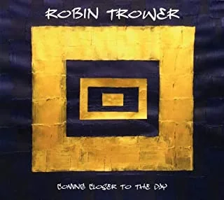 Robin Trower Coming Closer to the Day (CD)