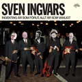 Sven-Ingvars Ingenting Är Som FörUt, Allt Är… (CD)