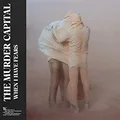 The Murder Capital When I Have Fears (CD)