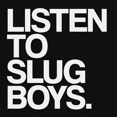 Slug Boys Listen To Slug Boys. (LP)