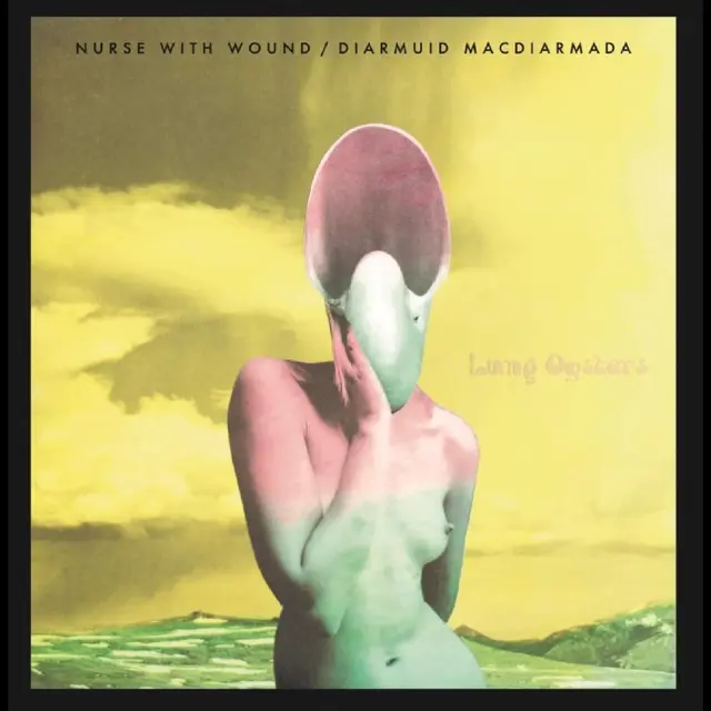 Nurse With Wound & Diarmuid Macdiarmada Lung Oysters - LTD (LP) 