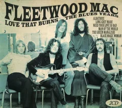Fleetwood Mac Love That Burns - The Blues Years (2CD)