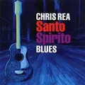 Chris Rea Santo Spirito Blues (CD)