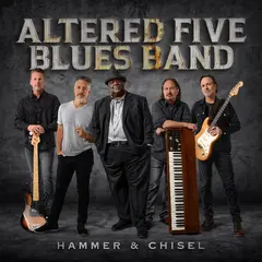 Altered Five Blues Band Hammer &amp; Chisel (CD)