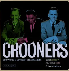 Bing Crosby/Nat King Cole/Frank Sinatra Crooners (3CD)