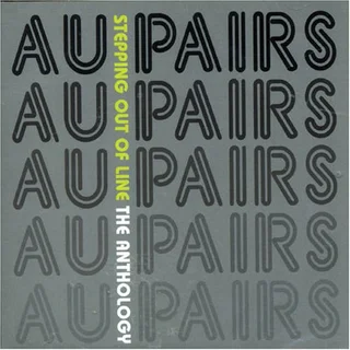 Au Pairs Stepping Out Of Line… (2CD)