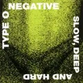 Type O Negative Slow, Deep and Hard (CD)