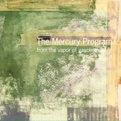 The Mercury Program From The Vapor Of Gasoline - LTD (LP)