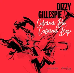 Dizzy Gillespie Cubana Be, Cubana Bop (CD)