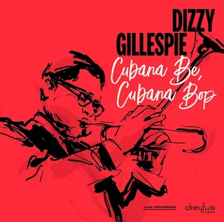 Dizzy Gillespie Cubana Be, Cubana Bop (CD)