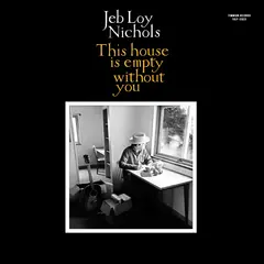 Jeb Loy Nichols &amp; Cold Diamond &amp; Mink This House Is Empty Without… - LTD (LP)